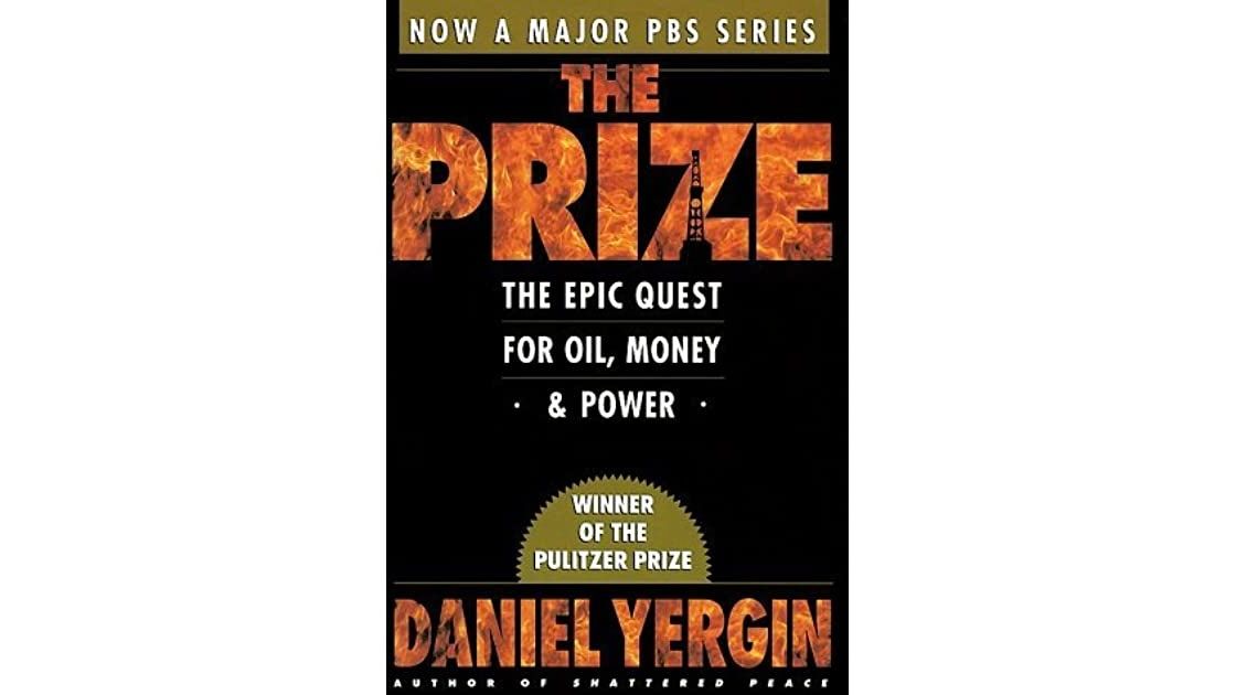 The Prize: The Epic Quest for Oil, Money, and Power by Daniel Yergin Short Summary