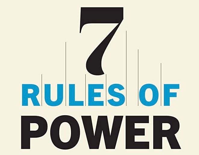 7 Rules of Power by Jeffrey Pfeffer, PhD (Key Takeaways)
