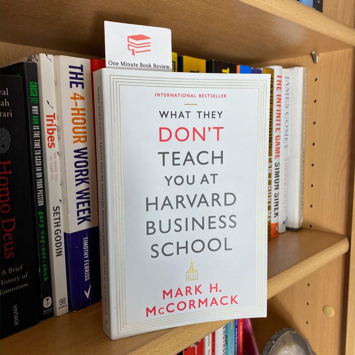 What They Don’t Teach You at Harvard Business School by Mark McCormack Summary