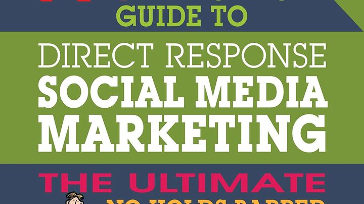 No B.S. Guide to Direct Response Social Media Marketing by Dan Kennedy Summary